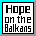 [Hope on the Balkans]